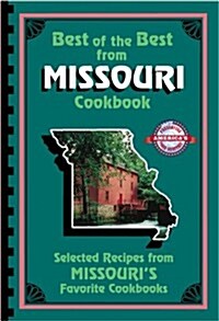Best of the Best from Missouri Cookbook: Selected Recipes from Missouris Favorite Cookbooks (Paperback)