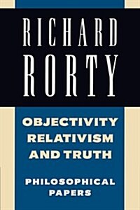 Objectivity, Relativism, and Truth : Philosophical Papers (Paperback)