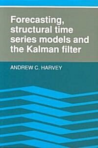 Forecasting, Structural Time Series Models and the Kalman Filter (Paperback, Reprint)