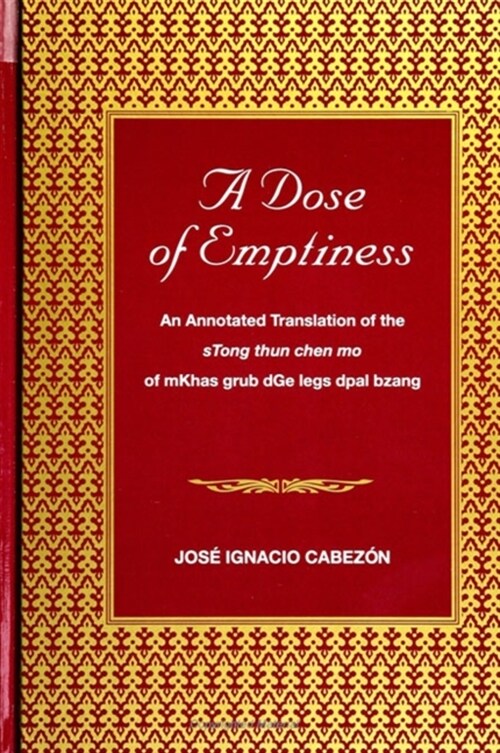 A Dose of Emptiness: An Annotated Translation of the Stong Thun Chen Mo of Mkhas Grub Dge Legs Dpal Bzang (Paperback)