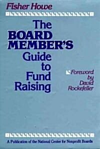 The Board Members Guide to Fund Raising (Hardcover)