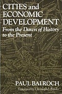 Cities and Economic Development: From the Dawn of History to the Present (Paperback, Revised)