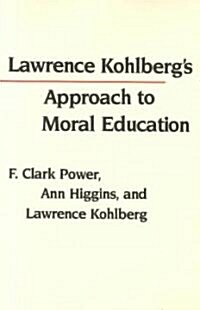 Lawrence Kohlbergs Approach to Moral Education (Paperback, Revised)