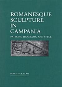 Romanesque Sculpture in Campania (Hardcover)