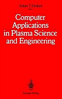 Computer Applications in Plasma Science and Engineering (Hardcover)