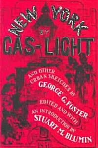 New York by Gas-Light and Other Urban Sketches (Paperback)