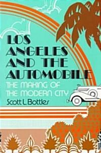 Los Angeles and the Automobile: The Making of the Modern City (Paperback)