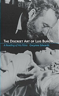 The Discreet Art of Luis Bunuel : A Reading of His Films (Paperback, New ed)
