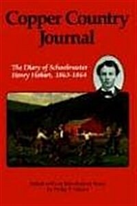 Copper Country Journal: The Diary of Schoolmaster Henry Hobart 1863-1864 (Paperback)
