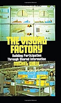 The Visual Factory: Building Participation Through Shared Information (Hardcover)