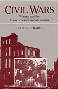 Civil Wars: Women and the Crisis of Southern Nationalism (Paperback)