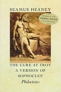 The Cure at Troy: A Version of Sophocles Philoctetes (Paperback)