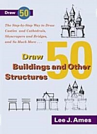 Draw 50 Buildings and Other Structures (Paperback)