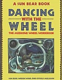 Dancing With the Wheel (Paperback)