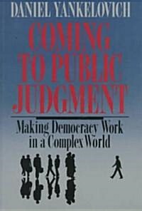 Coming to Public Judgment: Making Democracy Work in a Complex World (Paperback)