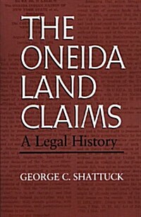 The Oneida Land Claims: A Legal History (Paperback)