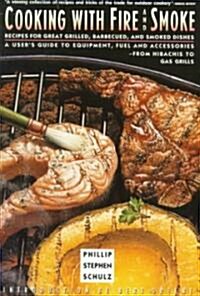 Cooking With Fire and Smoke (Paperback, Reprint)