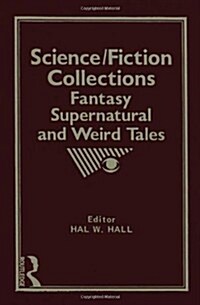 Science/Fiction Collections: Fantasy, Supernatural and Weird Tales (Hardcover)
