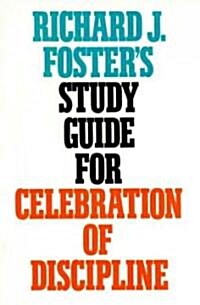 Richard J. Fosters Study Guide for Celebration of Discipline (Paperback)