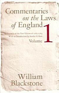 Commentaries on the Laws of England, Volume 1: A Facsimile of the First Edition of 1765-1769 (Paperback)