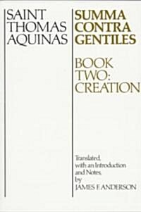 Summa Contra Gentiles: Book Two: Creation (Paperback)