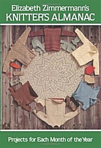 Elizabeth Zimmermanns Knitters Almanac (Paperback)
