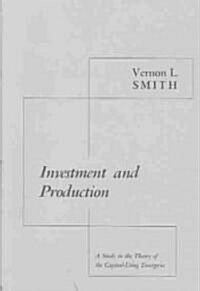 Investment and Production: A Study in the Theory of the Capital-Using Enterprise (Hardcover)