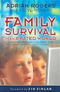 Family Survival in an X-Rated World: Guarding Your Heart and Protecting Your Home (Paperback)