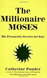 The Millionaire Moses: His Prosperity Secrets for You! (Millionaires of the Bible Series) (Paperback, Revised)