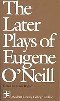 Later Plays of Eugene ONeill (Paperback)