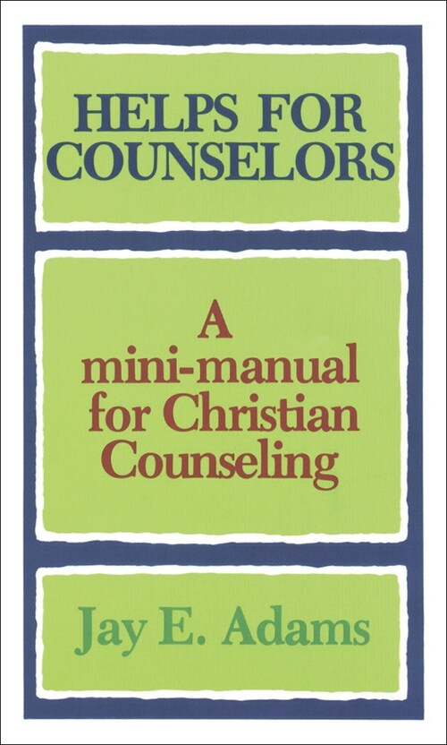 Helps for Counselors: A Mini-Manual for Christian Counseling (Paperback)