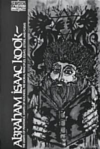 Abraham Isaac Kook: The Lights of Penitence, the Moral Principles, Lights of Holiness, Essays, Letters, and Poems (Paperback, Revised)