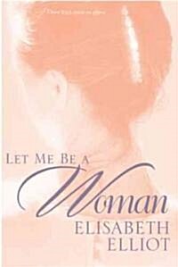 Let Me Be a Woman (Paperback)