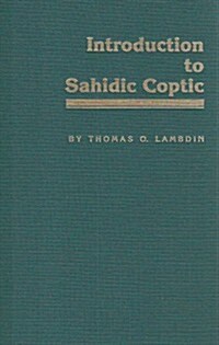 Introduction to Sahidic Coptic: A New Coptic Grammar (Hardcover)