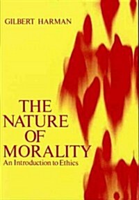 The Nature of Morality: An Introduction to Ethics (Paperback)