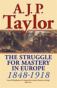 The Struggle for Mastery in Europe, 1848-1918 (Paperback)