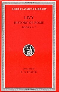 History of Rome, Volume I: Books 1-2 (Hardcover)