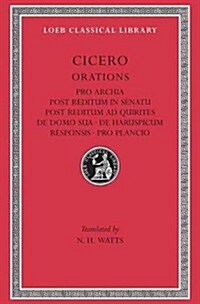 Pro Archia. Post Reditum in Senatu. Post Reditum Ad Quirites. de Domo Sua. de Haruspicum Responsis. Pro Plancio (Hardcover)