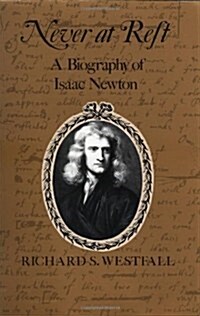 Never at Rest : A Biography of Isaac Newton (Paperback)