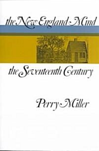 The New England Mind: The Seventeenth Century (Paperback)
