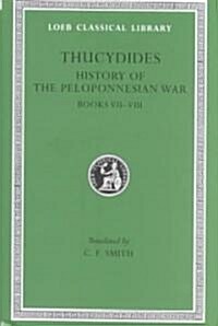 History of the Peloponnesian War, Volume IV: Books 7-8 (Hardcover)