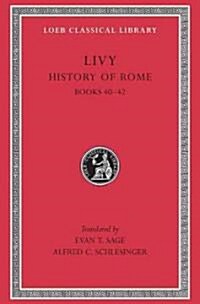 History of Rome, Volume XII: Books 40-42 (Hardcover)