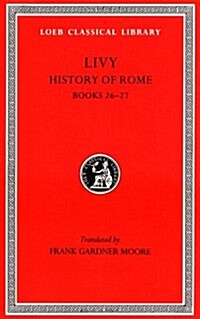 History of Rome, Volume VII: Books 26-27 (Hardcover)