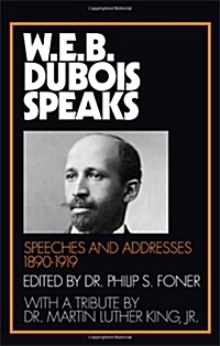 W.E.B. Du Bois Speaks, 1890-1919: Speeches and Addresses (Paperback)