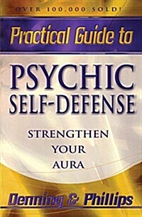 Practical Guide to Psychic Self-Defense: Strengthen Your Aura (Paperback)