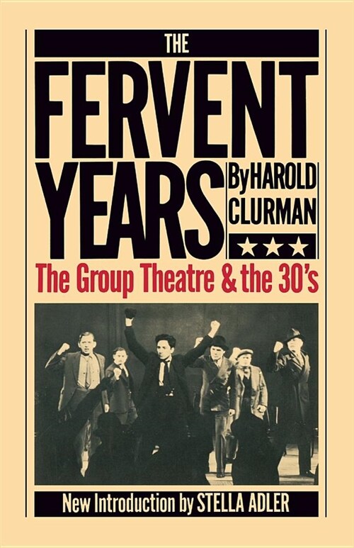 The Fervent Years: The Group Theatre and the Thirties (Paperback)