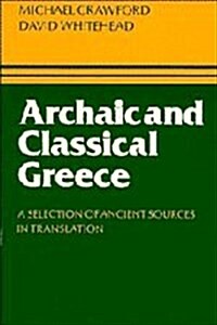 Archaic and Classical Greece : A Selection of Ancient Sources in Translation (Hardcover)