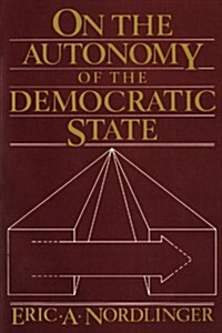 On the Autonomy of the Democratic State on the Autonomy of the Democratic State (Paperback, Revised)