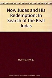 Matthew, Mark, Luke, John...Now Judas and His Redemption (Hardcover)