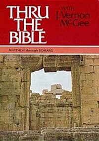 Thru the Bible Vol. 4: Matthew Through Romans: 4 (Hardcover)